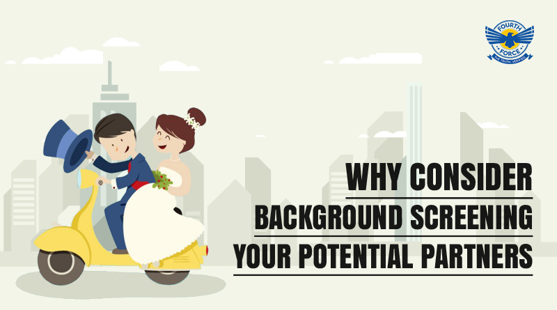 why-consider-background-screening-your-potential-partner-FourthForce